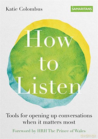 How to Listen: Tools for opening up conversations when it matters most - Katie Colombus [KSIĄŻKA]