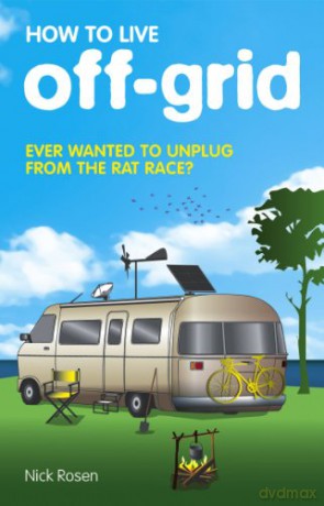 How to Live Off-grid - Nick Rosen [KSIĄŻKA]