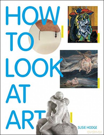 How to Look at Art - Susie Hodge [KSIĄŻKA]