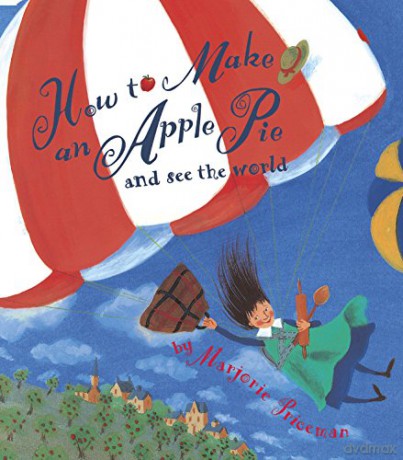 How to Make an Apple Pie and See the World (Dragonfly Books) - Marjorie Priceman [KSIĄŻKA]
