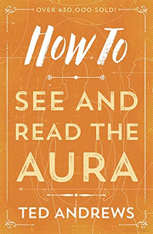 How to See and Read the Aura (How to (Llewellyn)): 5 - Ted Andrews [KSIĄŻKA]