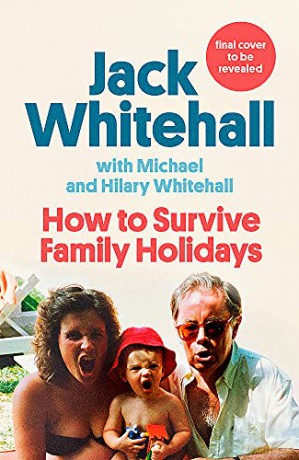 How to Survive Family Holidays: The hilarious Sunday Times bestseller from the stars of Travels with my Father - Hilary Whitehall [KSIĄŻKA]