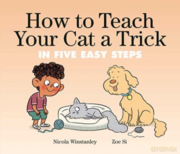 How To Teach Your Cat A Trick: in Five Easy Steps (How to Cat books) - Winstanley [KSIĄŻKA]