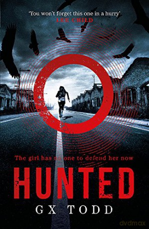 Hunted: The most gripping and original thriller you will read this year - G X Todd [KSIĄŻKA]