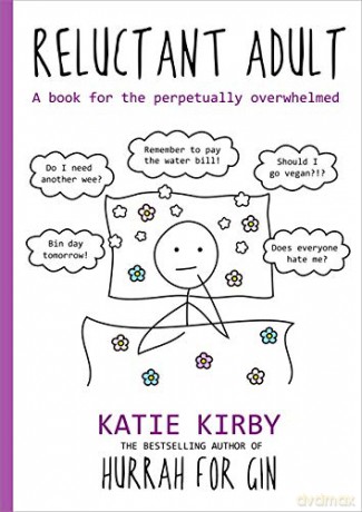 Hurrah for Gin: Reluctant Adult: A book for the perpetually overwhelmed - Katie Kirby [KSIĄŻKA]