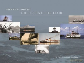Hurricane Hutch's Top 10 Ships of the Clyde - Captain Robin L. Hutchison [KSIĄŻKA]
