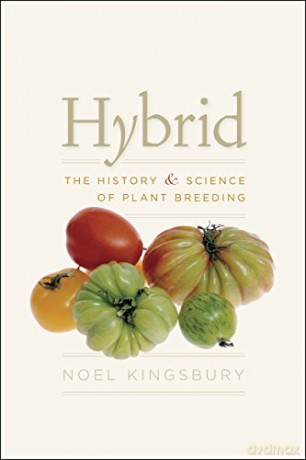 Hybrid: The History and Science of Plant Breeding - Noel Kingsbury [KSIĄŻKA]
