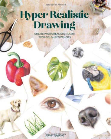 Hyper Realistic Drawing: How to create photorealistic 3D art with coloured pencils - Amie Howard [KSIĄŻKA]