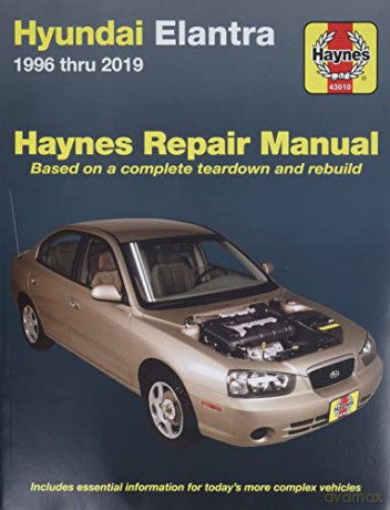 Hyundai Elantra 1996 Thru 2019 Haynes Repair Manual: Based on a Complete Teardown and Rebuild - Includes Essential Information for Today's More Complex Vehicles - Editors of Haynes Manuals [KSIĄŻKA]