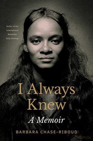 I Always Knew: A Memoir - Barbara Chase-Riboud [KSIĄŻKA]