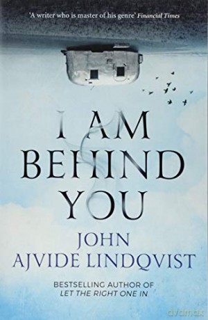 I Am Behind You - John Ajvide Lindqvist [KSIĄŻKA]