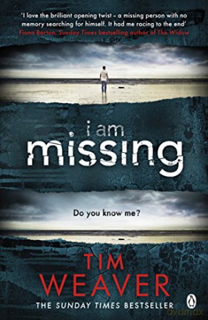 I Am Missing: The heart-stopping thriller from the Sunday Times bestselling author of No One Home (David Raker Missing Persons, 8) - Tim Weaver [KSIĄŻKA]