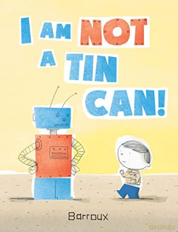 I Am Not A Tin Can! - Barroux [KSIĄŻKA]