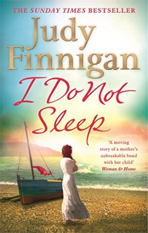 I Do Not Sleep: The life-affirming, emotional pageturner from the Sunday Times bestselling author and journalist - Judy Finnigan [KSIĄŻKA]
