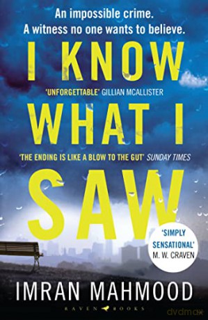 I Know What I Saw: The gripping new thriller from the author of BBC1's YOU DON'T KNOW ME - Imran Mahmood [KSIĄŻKA]