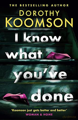 I Know What You've Done: a completely unputdownable thriller with shocking twists from the bestselling author - Dorothy Koomson [KSIĄŻKA]