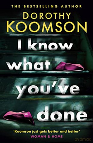 I Know What You've Done: a completely unputdownable thriller with shocking twists from the bestselling author - Dorothy Koomson [KSIĄŻKA]