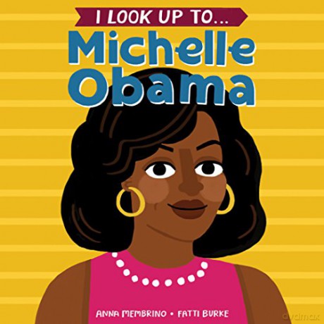 I Look Up To. Michelle Obama - Anna Membrino [KSIĄŻKA]