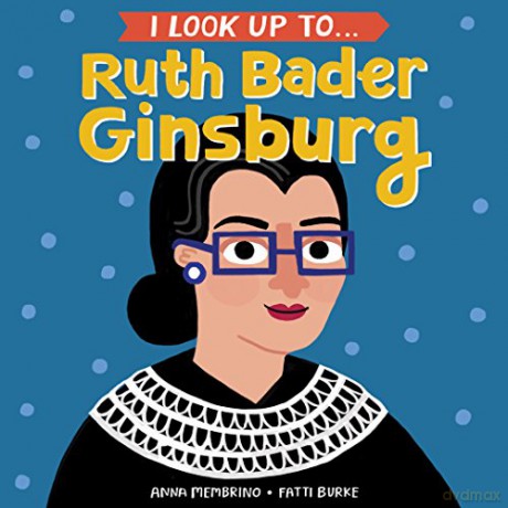 I Look Up To. Ruth Bader Ginsburg - Anna Membrino [KSIĄŻKA]