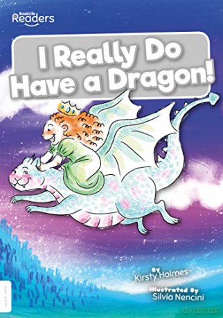 I Really Do Have a Dragon! (BookLife Readers) - Kirsty Holmes [KSIĄŻKA]