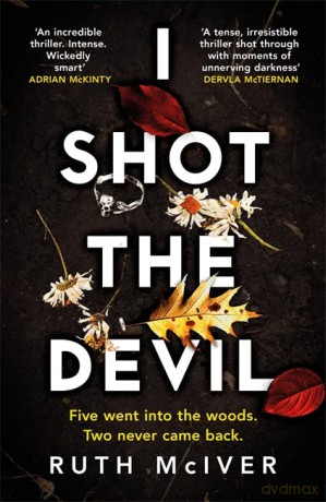 I Shot the Devil: a gripping and heart-stopping thriller from an award-winning author - Ruth McIver [KSIĄŻKA]