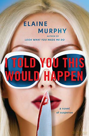 I Told You This Would Happen - Elaine Murphy [KSIĄŻKA]