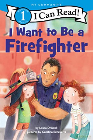 I Want to Be a Firefighter (I Can Read Level 1) - Laura Driscoll [KSIĄŻKA]