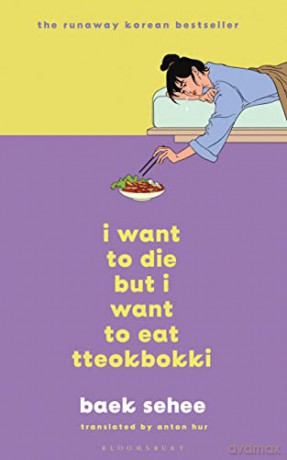 I Want to Die but I Want to Eat Tteokbokki: the South Korean hit therapy memoir recommended by BTS's RM - Baek Sehee [KSIĄŻKA]