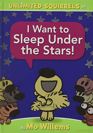 I Want to Sleep Under the Stars! (an Unlimited Squirrels Book) - Mo Willems [KSIĄŻKA]