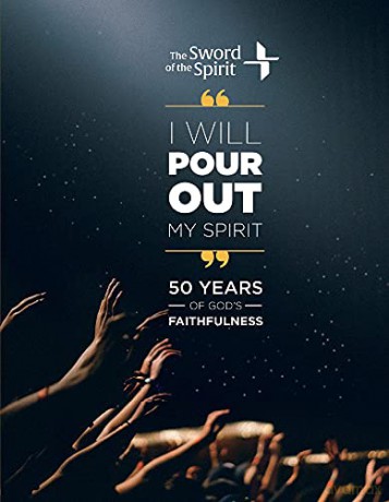 I Will Pour Out My Spirit: 50 Years of God's Faithfulness - Sword of Spirit [KSIĄŻKA]