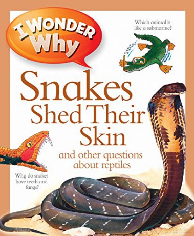 I Wonder Why Snakes Shed Their Skin (I Wonder Why, 153) - Amanda O'Neill [KSIĄŻKA]