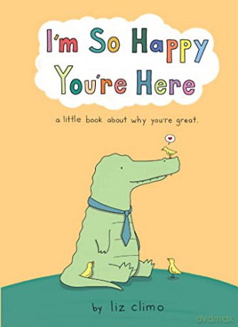 I'm So Happy You're Here - Liz Climo [KOMIKS]