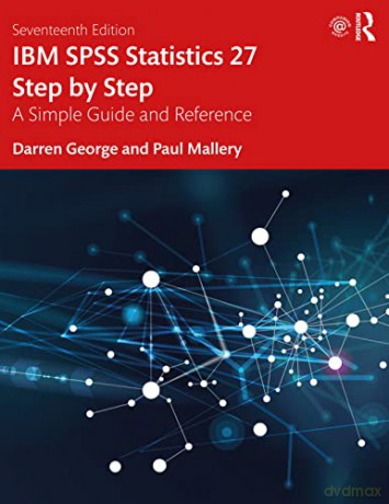 IBM SPSS Statistics 27 Step by Step: A Simple Guide and Reference - Darren George [KSIĄŻKA]