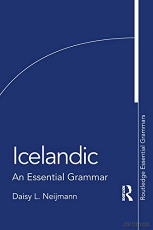 Icelandic: An Essential Grammar (Routledge Essential Grammars) - Daisy L. Neijmann [KSIĄŻKA]