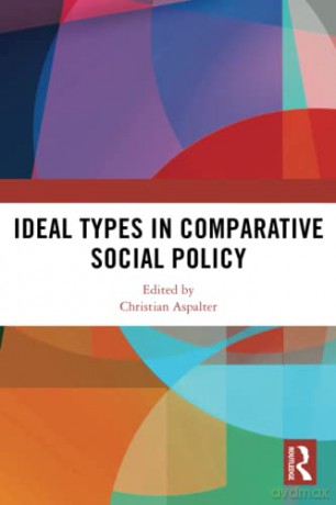 Ideal Types in Comparative Social Policy - Christian Aspalter [KSIĄŻKA]