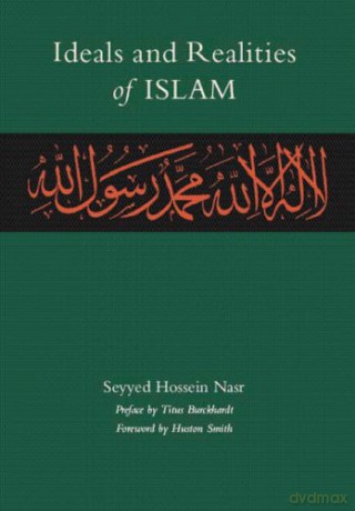 Ideals and Realities of Islam - Seyyed Hossein Nasr [KSIĄŻKA]