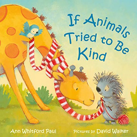 If Animals Tried to Be Kind (If Animals Kissed Good Night) - Ann Whitford Paul [KSIĄŻKA]