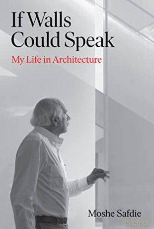 If Walls Could Speak - Moshe Safdie [KSIĄŻKA]