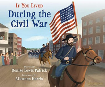 If You Lived During the Civil War - Denise Lewis Patrick [KSIĄŻKA]