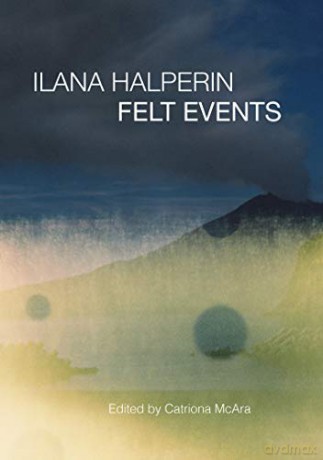 Ilana Halperin: Felt Events - Catriona Mcara [KSIĄŻKA]