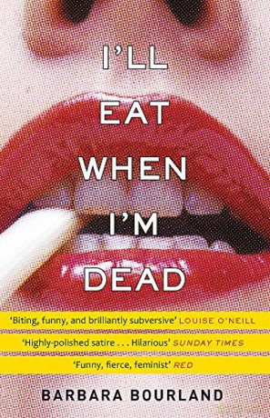 I'll Eat When I'm Dead: A sizzling romp through fashion's darker side - Barbara Bourland [KSIĄŻKA]