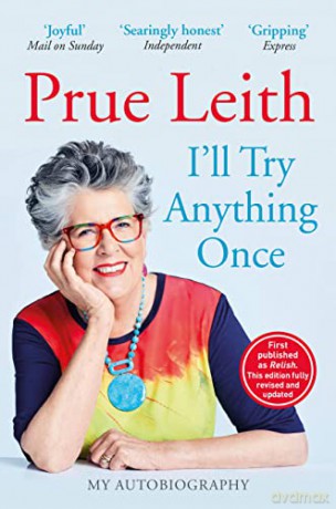 I'll Try Anything Once: New edition of this riveting memoir from Bake Off judge, originally published as RELISH - Prue Leith [KSIĄŻKA]