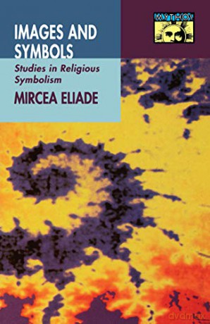 Images and Symbols: Studies in Religious Symbolism (Mythos: The Princeton/Bollingen Series in World Mythology) - Mircea Eliade [KSIĄŻKA]