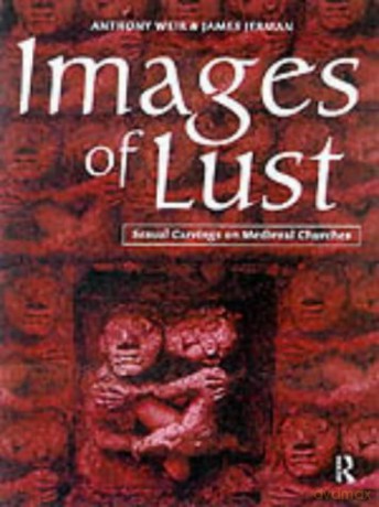Images of Lust: Sexual Carvings on Medieval Churches - James Jerman [KSIĄŻKA]