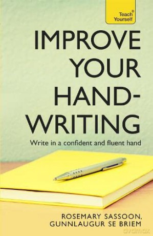 Improve Your Handwriting: Learn to write in a confident and fluent hand: the writing classic for adult learners and calligraphy enthusiasts - Rosemary Sassoon [KSIĄŻKA]