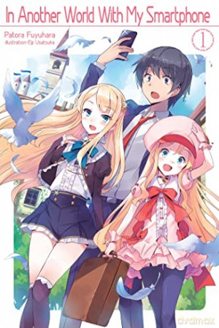 In Another World With My Smartphone: Volume 1 (In Another World With My Smartphone (light novel)) - Patora Fuyuhara [KSIĄŻKA]