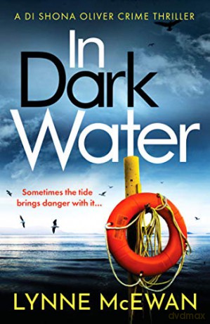 In Dark Water: A compulsive Scottish detective novel (Detective Shona Oliver): 1 - Lynne McEwan [KSIĄŻKA]