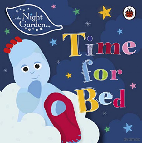 In the Night Garden: Time for Bed - In the Night Garden [KSIĄŻKA]