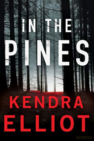 In the Pines: 3 (Columbia River) - Kendra Elliot [KSIĄŻKA]