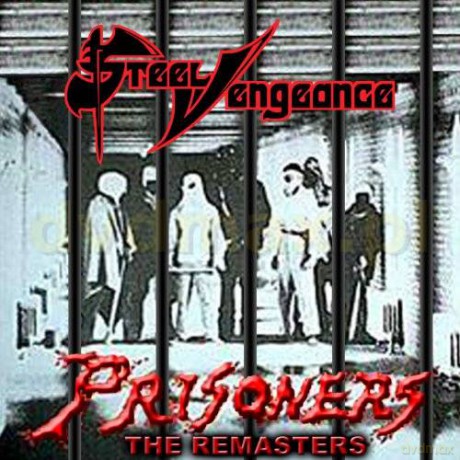 Steel Vengeance: Prisoners [CD]